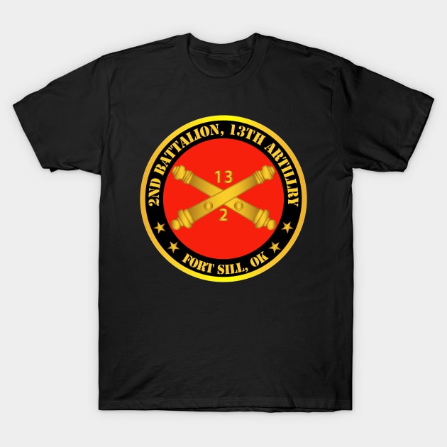 2nd Battalion, 13th Artillery Regiment w Branch Ft Sill OK T-Shirt by twix123844